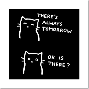 There's always tomorrow - Or is there? Posters and Art